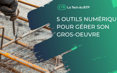 Gérez votre gros œuvre avec des outils numériques