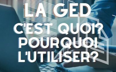Un Logiciel GED, c’est quoi? détails et fonctionnalités